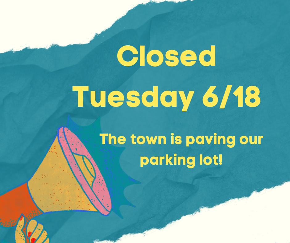 Closed 6/18 for paving